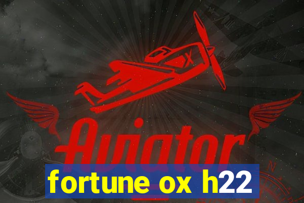 fortune ox h22